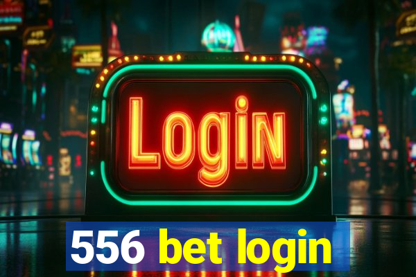 556 bet login